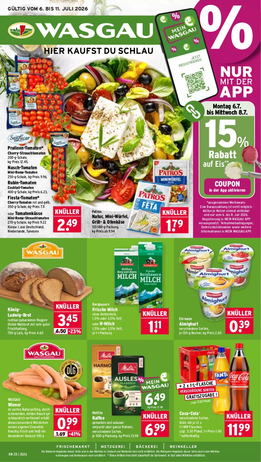 Aktueller Prospekt Wasgau - von 06.07 bis 11.07.2026 - strona 1 - produkty: almighur, almighurt, angebot, angebote, auer, Bau, Bauer, Becher, bohne, bohnen, Brei, brot, coca-cola, cocktail, cola, coupon, ehrmann, ehrmann almighurt, eis, elle, ente, flasche, frische milch, geback, grill, kaffee, Käse, mac, malz, melitta, milch, mw-flasche, natur, nuss, Ofen, Ofenkäse, patros, pralinen, Rauch, reis, Rubin, Schal, Schale, Stier, strauchtomaten, Ti, tomate, tomaten, wein, wiener, würfel, würstchen