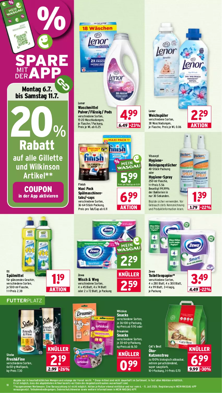 Aktueller Prospekt Wasgau - von 06.07 bis 11.07.2026 - strona 18 - produkty: Abba, angebot, auer, Bau, binden, bio, Cap, coupon, dreamies, eis, Finish, flasche, geschirr, gillette, je 500-ml-flasche, Katzenstreu, lenor, lenor waschmittel, lenor weichspüler, papier, Pods, Rauch, Reinigung, reinigungstücher, reis, rwe, sheba, snack, snacks, spülmaschinen, spülmaschinentabs, spülmittel, Stier, Ti, toilettenpapier, tücher, waschmittel, weichspüler, whiskas, wilkinson, zewa
