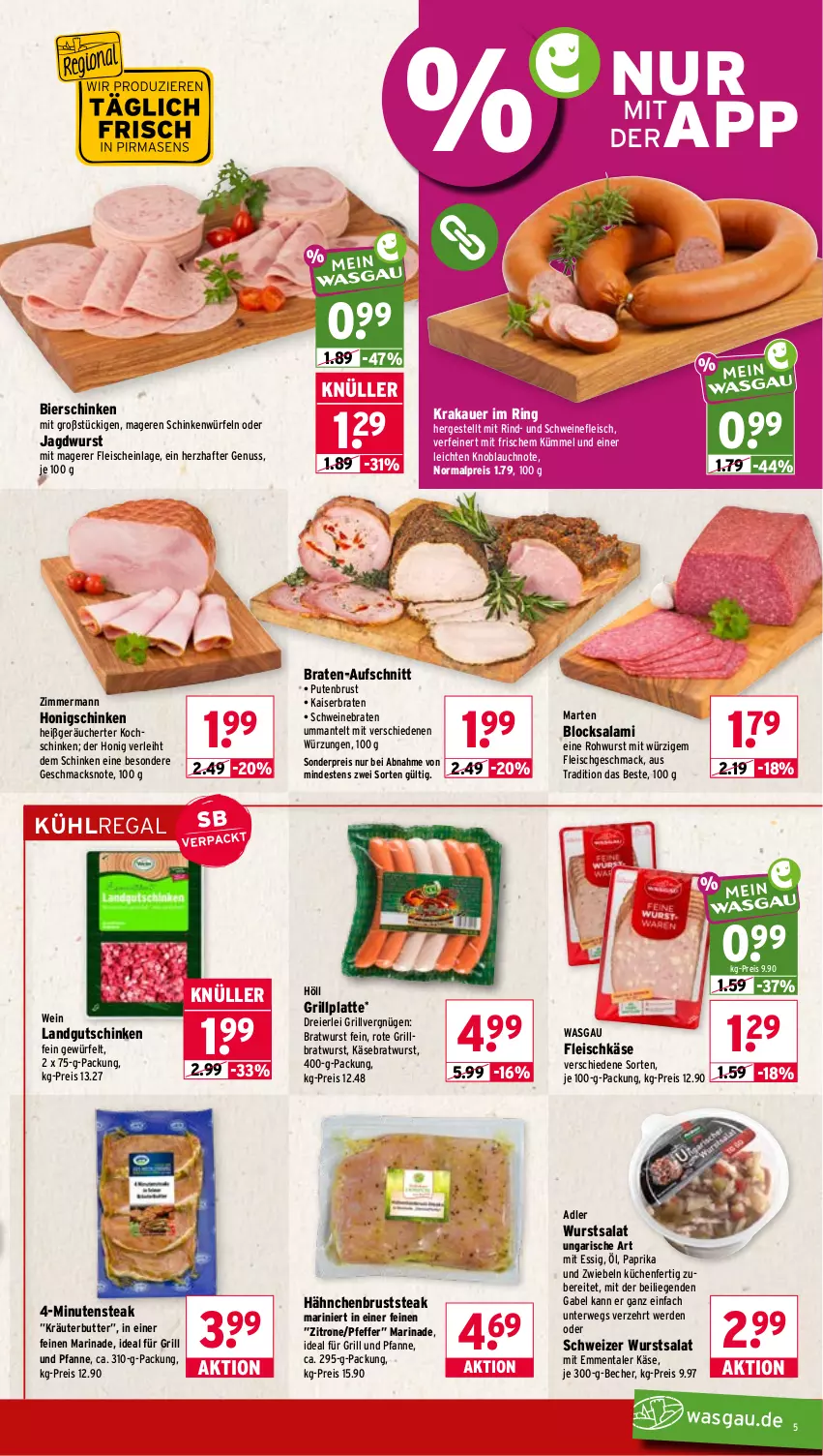 Aktueller Prospekt Wasgau - von 06.07 bis 11.07.2026 - strona 5 - produkty: auer, aufschnitt, Becher, bier, bierschinken, braten, bratwurst, butter, eier, eis, emmentaler, erde, essig, fleisch, fleischkäse, für grill und pfanne, gabel, grill, grill und pfanne, grillbratwurst, grillplatte, hähnchenbrust, honig, ideal für grill, ideal für grill und pfanne, jagdwurst, Kaiser, Käse, knoblauch, kochschinken, krakauer, kräuter, kräuterbutter, küche, Küchen, kühlregal, landgut, latte, Liege, mac, Mantel, marinade, nuss, paprika, pfanne, pfeffer, pute, putenbrust, regal, reis, rind, ring, Rohwurst, rwe, salami, salat, schinken, schwein, schweine, schweinebraten, schweinefleisch, steak, Ti, und pfanne, wein, weine, würfel, wurst, zitrone, zwiebel, zwiebeln