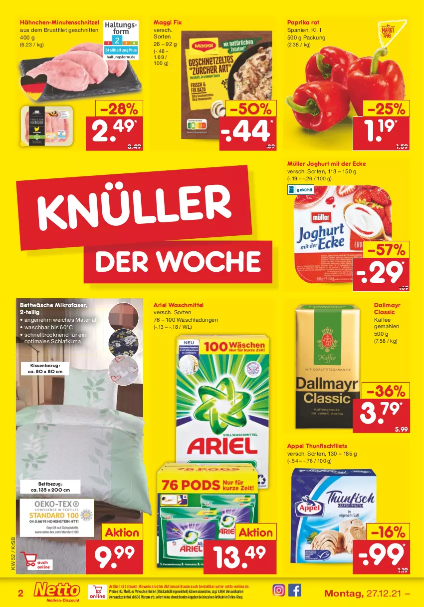 Aktueller Prospekt Netto Marken-Discount - Filial Angebote - von 27.12 bis 31.12.2021 - strona 2 - produkty: ariel, ariel waschmittel, bett, bettwäsche, brustfilet, dallmayr, eis, filet, filets, fisch, joghur, joghurt, joghurt mit der ecke, kaffee, kissen, Kissenbezug, maggi, maggi fix, mikrofaser, minutenschnitzel, Müller, ndk, paprika, paprika rot, reis, Ria, schnitten, schnitzel, thunfisch, Ti, versandkostenfrei, waschmittel