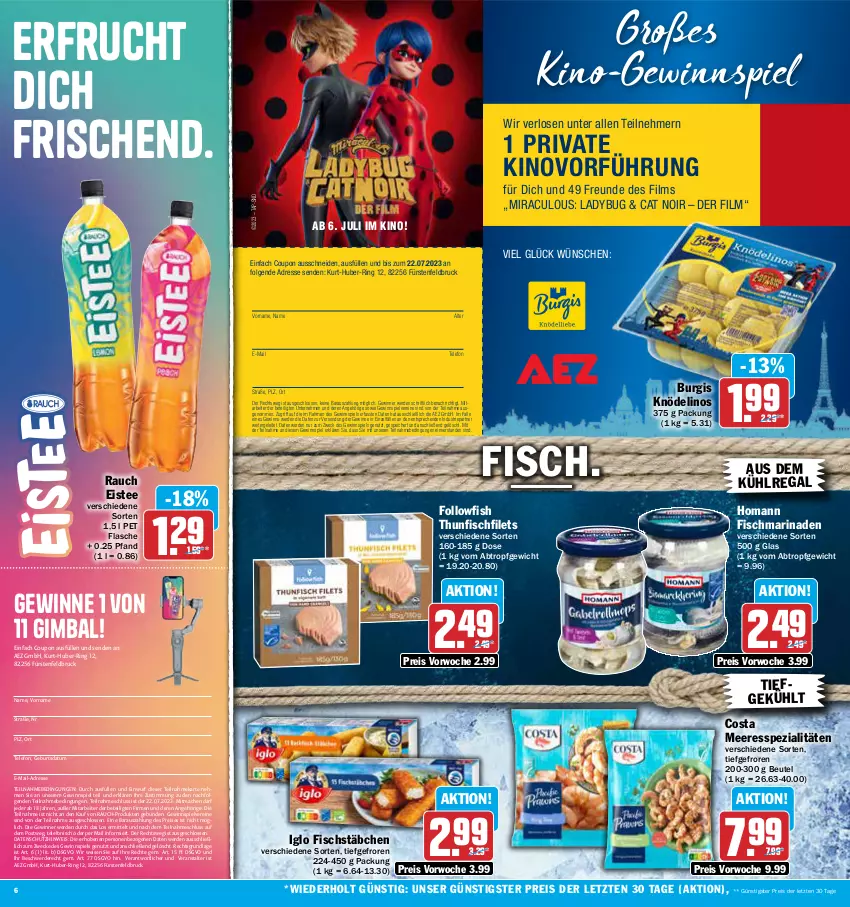 Aktueller Prospekt Aez - Prospekte - von 10.07 bis 15.07.2023 - strona 6 - produkty: AEZ, aus dem kühlregal, beutel, coupon, eis, eistee, erde, filet, filets, fisch, fischstäbchen, flasche, followfish, frucht, gewinnspiel, homann, iglo, Knödel, kühlregal, LG, mac, marinade, Rauch, regal, reis, ring, Spezi, tee, telefon, thunfisch, Ti, weck, ZTE