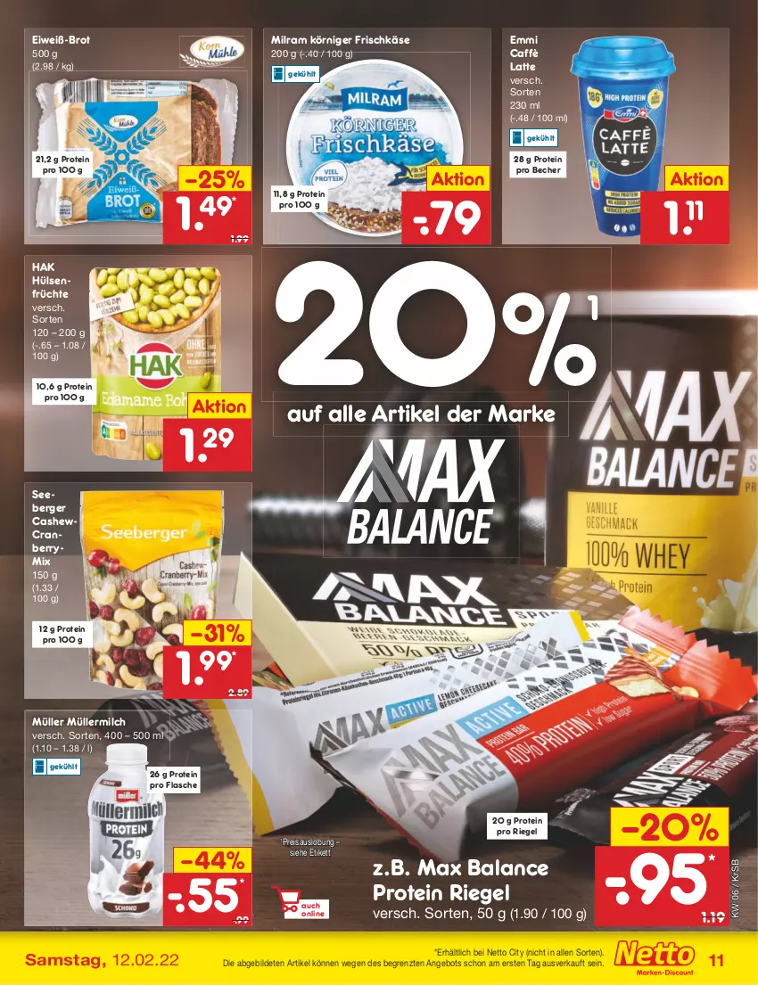 Aktueller Prospekt Netto Marken-Discount - Filial-Angebote - von 07.02 bis 12.02.2022 - strona 11 - produkty: angebot, Becher, Berger, brot, caffè latte, Cashew, cranberry, eis, emmi, flasche, frischkäse, früchte, hülsenfrüchte, Käse, Körniger Frischkäse, latte, milch, milram, Müller, müllermilch, reis, riegel, seeberger, senf, Ti, ZTE