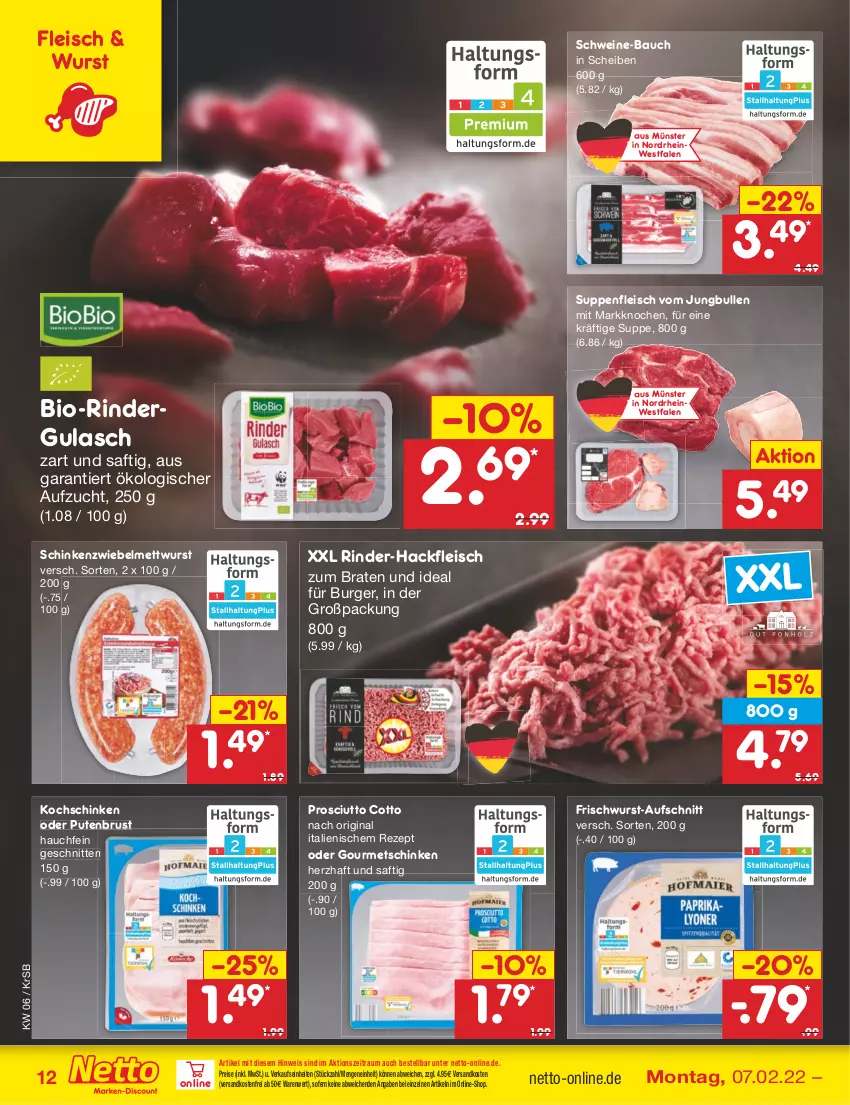 Aktueller Prospekt Netto Marken-Discount - Filial-Angebote - von 07.02 bis 12.02.2022 - strona 12 - produkty: aufschnitt, Bau, bio, braten, burger, eis, fleisch, frischwurst-aufschnitt, gin, gulasch, hackfleisch, jungbullen, kochschinken, Mett, mettwurst, ndk, prosciutto, prosciutto cotto, pute, putenbrust, reis, rezept, rind, rinder, rinder-hackfleisch, rindergulasch, saft, schinken, schnitten, schwein, schweine, schweine-bauch, suppe, suppen, suppenfleisch, Ti, versandkostenfrei, wein, weine, wurst, zwiebel, zwiebelmettwurst