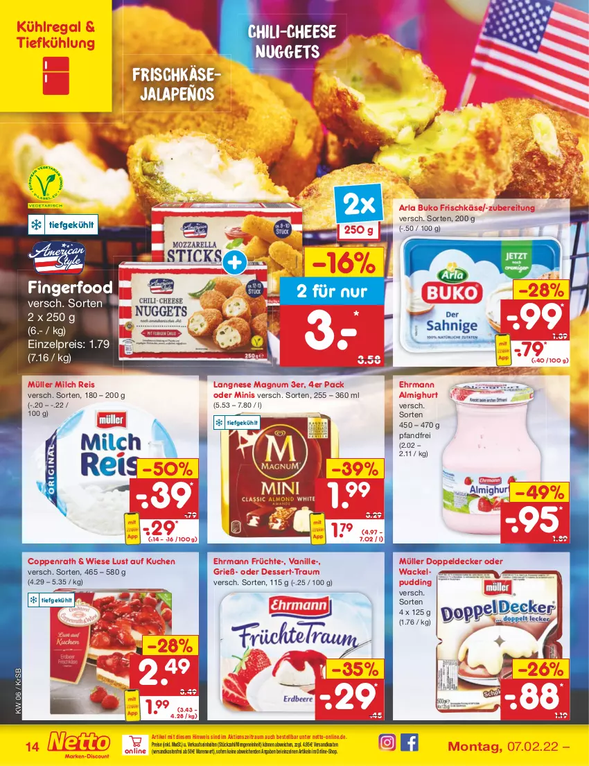 Aktueller Prospekt Netto Marken-Discount - Filial-Angebote - von 07.02 bis 12.02.2022 - strona 14 - produkty: almighur, almighurt, arla, arla buko, Buko, chili, coppenrath, decke, dessert, ehrmann, ehrmann almighurt, eis, frischkäse, früchte, jalapeño, Käse, kuchen, kühlregal, langnese, Lust auf Kuchen, magnum, milch, Müller, ndk, nuggets, pudding, regal, reis, Ti, vanille, versandkostenfrei