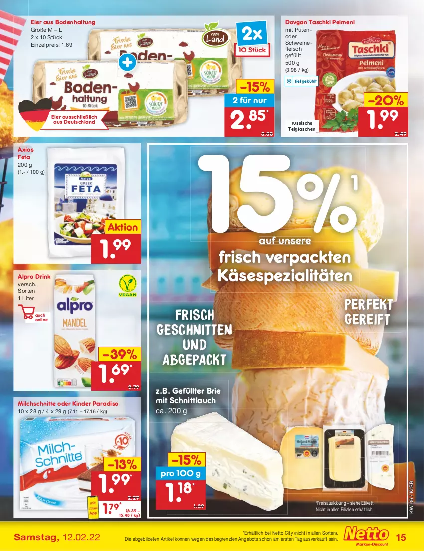 Aktueller Prospekt Netto Marken-Discount - Filial-Angebote - von 07.02 bis 12.02.2022 - strona 15 - produkty: alpro, angebot, brie, dovgan, drink, eier, eis, feta, fleisch, Käse, Kinder, milch, Milchschnitte, pelmeni, pute, reis, schnitten, schnittlauch, schwein, schweine, schweinefleisch, Spezi, Tasche, taschen, taschki, Ti, wein, weine, ZTE