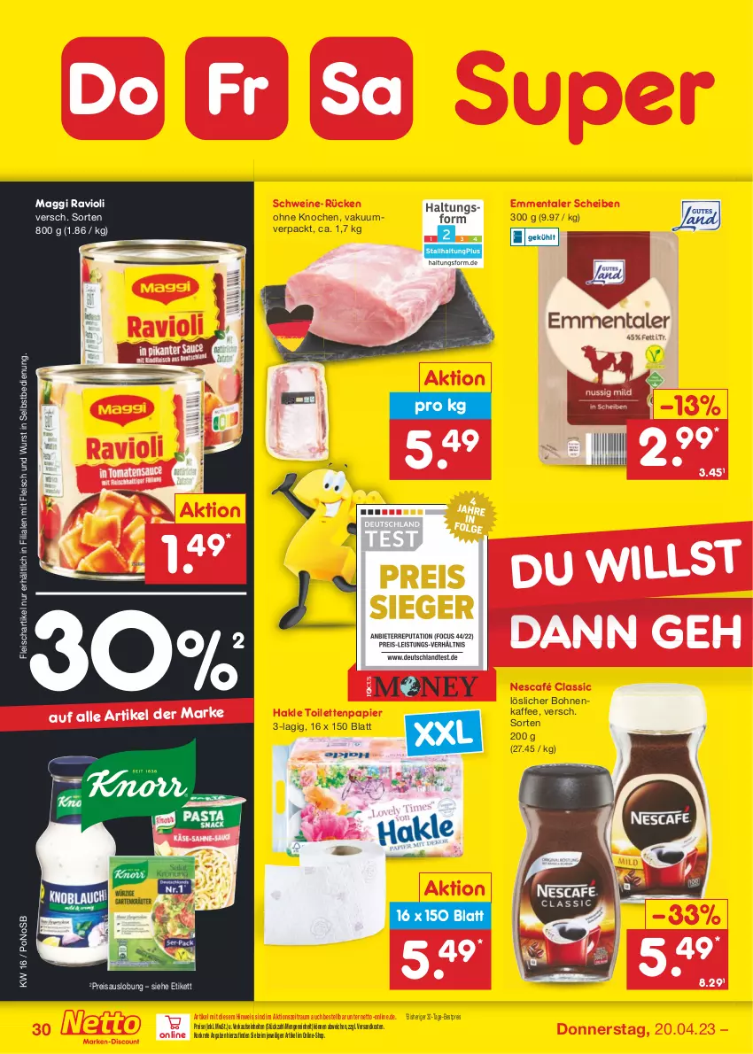 Aktueller Prospekt Netto Marken-Discount - Filial-Angebote - von 17.04 bis 22.04.2023 - strona 30 - produkty: bestpreis, bohne, bohnen, bohnenkaffee, eis, emmentaler, fleisch, hakle, hakle toilettenpapier, kaffee, löslicher bohnenkaffee, maggi, ndk, Nescafé, papier, ravioli, reis, schwein, schweine, Ti, toilettenpapier, wein, weine, wurst, wurst in selbstbedienung