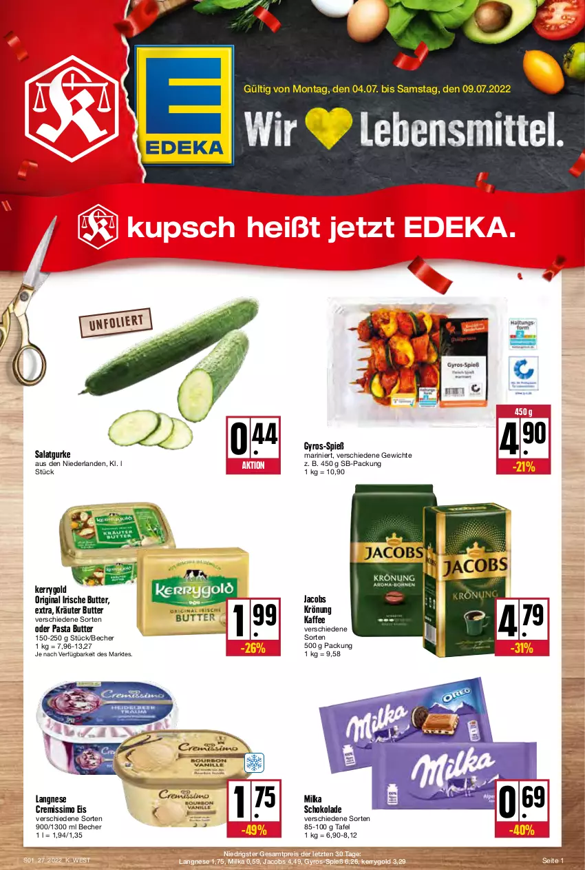 Aktueller Prospekt Kupsch - Angebote der Woche - von 04.07 bis 09.07.2022 - strona 1 - produkty: Becher, butter, cremissimo, deka, eis, gin, gurke, gyros, irische butter, jacobs, jacobs krönung, kaffee, kerrygold, kräuter, langnese, langnese cremissimo, milka, milka schokolade, pasta, reis, salat, Salatgurke, schoko, schokolade, sim, Ti, ZTE