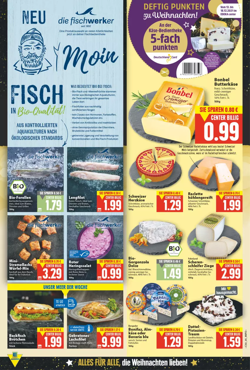 Aktueller Prospekt E Center - Angebote der Woche - von 13.12 bis 18.12.2021 - strona 5 - produkty: aqua, backfisch, bavaria blu, bergader, bio, bonbel, braten, brötchen, butter, butterkäse, Datteln, deka, doppelrahmstufe, elle, ente, filet, fisch, forelle, frischkäse, früchte, getränk, gorgonzola, grill, hering, Herings, ideal zum braten, ilag, Insektizid, Käse, küche, Küchen, lachs, mac, meeresfrüchte, milch, pistazien, rel, remoulade, Ria, ring, salat, schnittkäse, schweizer schnittkäse, sekt, sirup, tee, Ti, Tiere, tisch, trolli