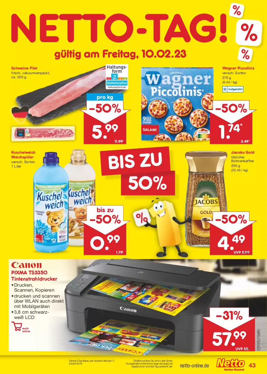 Aktueller Prospekt Netto Marken-Discount - Filial-Angebote - von 06.02 bis 11.02.2023 - strona 43 - produkty: angebot, bestpreis, bohne, bohnen, bohnenkaffee, drucker, eis, filet, jacobs, Jacobs Gold, kaffee, Kuschelweich, LG, löslicher bohnenkaffee, piccolinis, reis, schwein, schweine, schweine-filet, Ti, wagner, weichspüler, wein, weine, ZTE