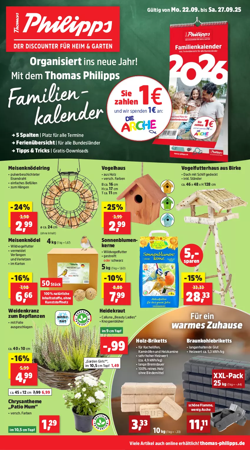 Aktueller Prospekt Thomas Philipps - von 22.09 bis 27.09.2025 - strona 1 - produkty: auer, blume, blumen, braun, briketts, Draht, eis, Heidekraut, Holz, Kamin, Knödel, Kranz, Kraut, lamm, Meisenknödel, pflanze, pflanzen, ring, sonnenblume, sonnenblumen, Sonnenblumenkerne, Ti, topf, Vogelfutter, Wild