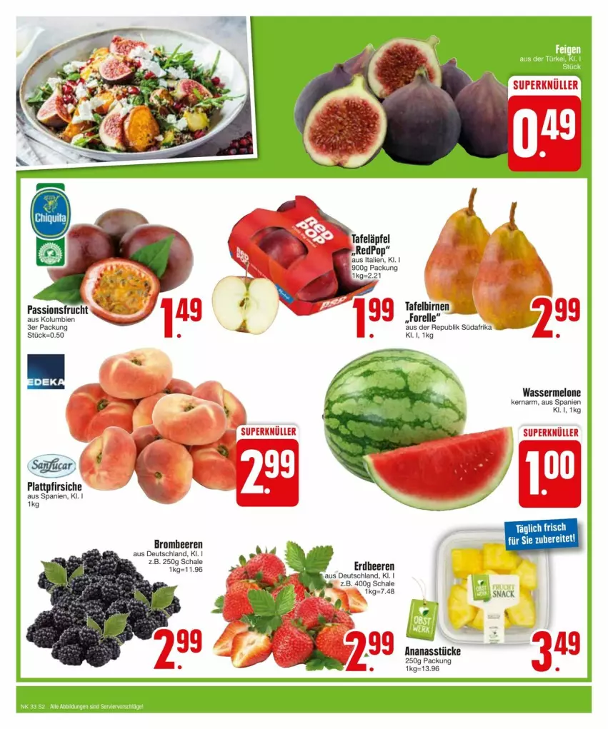 Aktueller Prospekt Edeka - Prospekte - von 11.08 bis 17.08.2024 - strona 4 - produkty: ananas, Ananasstücke, beere, beeren, Birnen, brombeere, brombeeren, elle, erdbeere, erdbeeren, Feigen, forelle, frucht, melone, passionsfrucht, pfirsich, pfirsiche, plattpfirsiche, rel, Schal, Schale, tafeläpfel, tafelbirnen, wasser, wassermelone