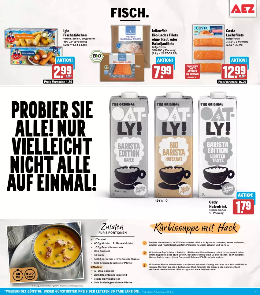 Aktueller Prospekt Aez - Prospekte - von 19.10 bis 24.10.2026 - strona 7 - produkty: bier, bio, braten, Brühe, crème fraîche, decke, Deckel, Dr. Oetker, drink, eis, elle, filet, filets, fisch, fischstäbchen, fleisch, followfish, frucht, fruchtfleisch, hackfleisch, hafer, Haferdrink, iglo, kabeljaufilet, Kürbis, lachs, lachsfilet, lachsfilets, petersilie, pfanne, pfeffer, reis, rind, salz, suppe, Ti, topf, würfel, ZTE, zwiebel