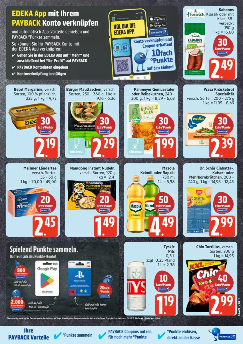 Aktueller Prospekt Edeka - Prospekte - von 13.04 bis 18.04.2026 - strona 25 - produkty: auto, becel, brot, brötchen, ciabatta, coupon, coupons, deka, ente, houdek, kabanos, Kaiser, Käse, knäckebrot, korn, kuchen, Ländertee, LG, margarine, maultaschen, mehrkornbrötchen, Meßmer, nudel, nudeln, payback, pils, Spezi, Tasche, taschen, tee, Ti, tisch, tortilla, tortillas, wasa