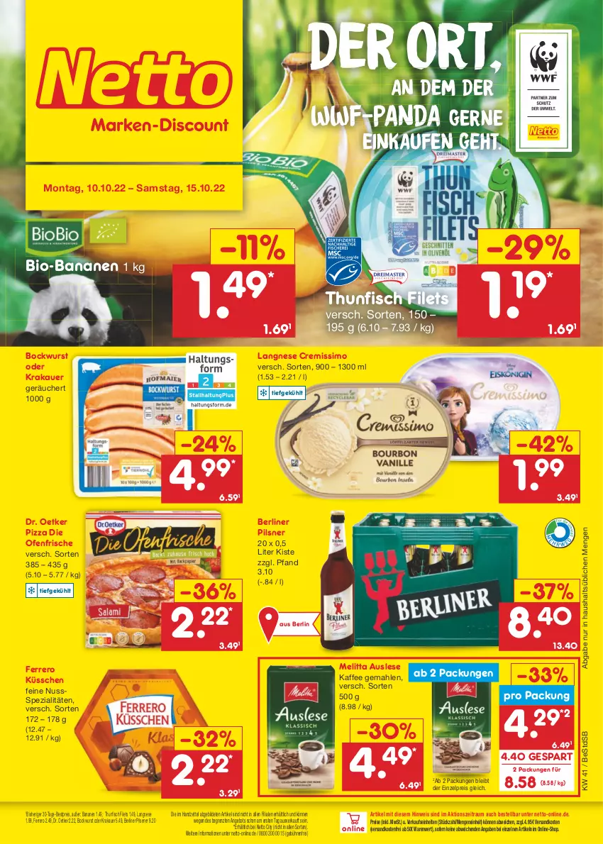 Aktueller Prospekt Netto Marken-Discount - Filial-Angebote - von 10.10 bis 15.10.2022 - strona 1 - produkty: angebot, auer, banane, bananen, berliner, bestpreis, bio, bio-bananen, bockwurst, cremissimo, die ofenfrische, Dr. Oetker, eis, ferrero, Ferrero Küsschen, filet, filets, fisch, kaffee, krakauer, langnese, langnese cremissimo, melitta, ndk, nuss, Ofen, pils, pilsener, pilsner, pizza, reis, sim, Spezi, thunfisch, thunfisch filets, Ti, versandkostenfrei, wurst, ZTE