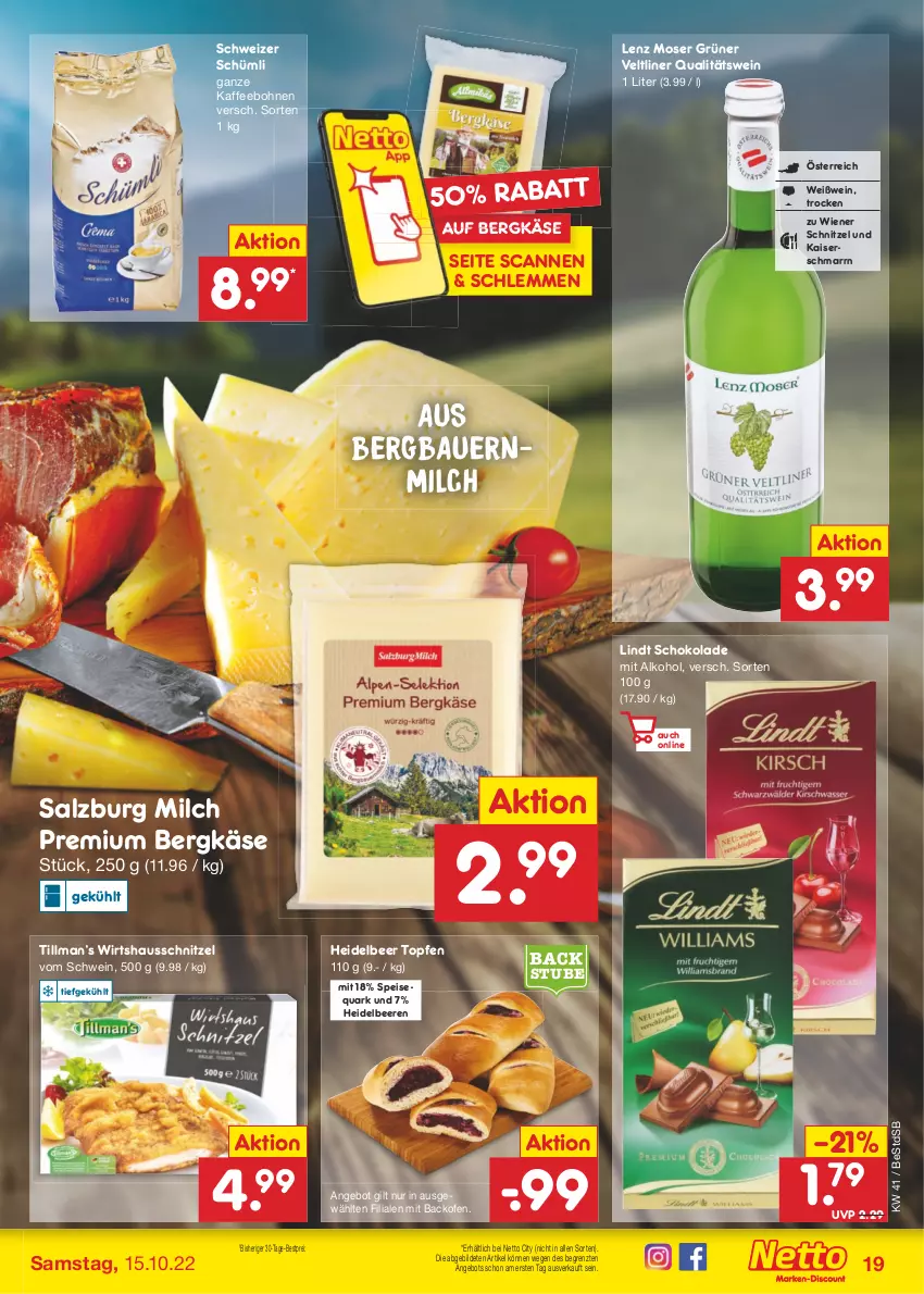 Aktueller Prospekt Netto Marken-Discount - Filial-Angebote - von 10.10 bis 15.10.2022 - strona 19 - produkty: alkohol, angebot, auer, backofen, Bau, Bauer, beere, beeren, Bergkäse, bohne, bohnen, eis, grüner veltliner, heidelbeere, heidelbeeren, kaffee, kaffeebohnen, Kaiser, Kaiserschmarrn, Käse, Lenz Moser, lindt, milch, moser, Ofen, qualitätswein, quark, salz, schnitzel, schoko, schokolade, schwein, speisequark, stube, Ti, topf, Topfen, wein, Weißwein, wiener, ZTE