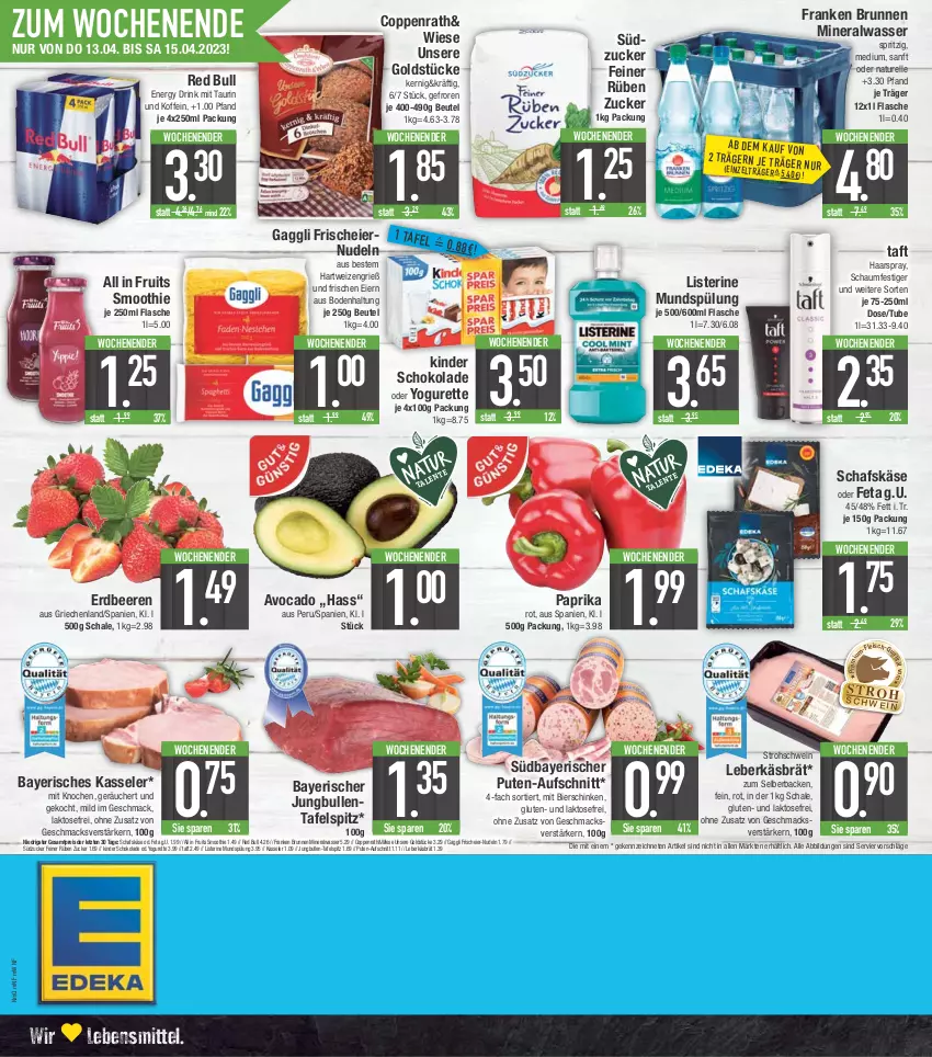 Aktueller Prospekt E Center - Angebote der Woche - von 03.04 bis 08.04.2023 - strona 20 - produkty: Alwa, aufschnitt, avocado, beere, beeren, beutel, bier, bierschinken, brunnen, coppenrath, drink, eier, eis, elle, energy drink, erdbeere, erdbeeren, feta, flasche, fleisch, franken brunnen, gaggli, Goldstücke, haarspray, hartweizen, jungbullen, Käse, kasseler, Kinder, kinder schokolade, lebensmittel, leberkäs, listerine, mac, mineralwasser, mundspülung, natur, nudel, nudeln, oder yogurette, paprika, paprika rot, pute, red bull, reis, rel, schafskäse, Schal, Schale, schaumfestiger, schinken, schoko, schokolade, schwein, smoothie, spülung, südzucker, tafelspitz, Taft, Ti, wasser, wein, Yo, yogurette, ZTE, zucker