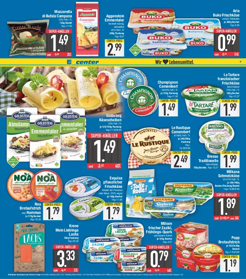 Aktueller Prospekt E Center - Angebote der Woche - von 03.04 bis 08.04.2023 - strona 7 - produkty: arla, arla buko, aufstrich, Becher, beutel, bresso, brot, brotaufstrich, Buko, camembert, champignon, di bufala, eis, elle, emmentaler, ente, exquisa, frischkäse, goldsteig, hummus, Käse, käsescheiben, kräuter, krone, lachs, Le Rustique, milka, milkana, milram, mozzarella, natur, Popp, quark, reis, rel, Schmelzkäse, super-knüller, Ti, zaziki, ZTE