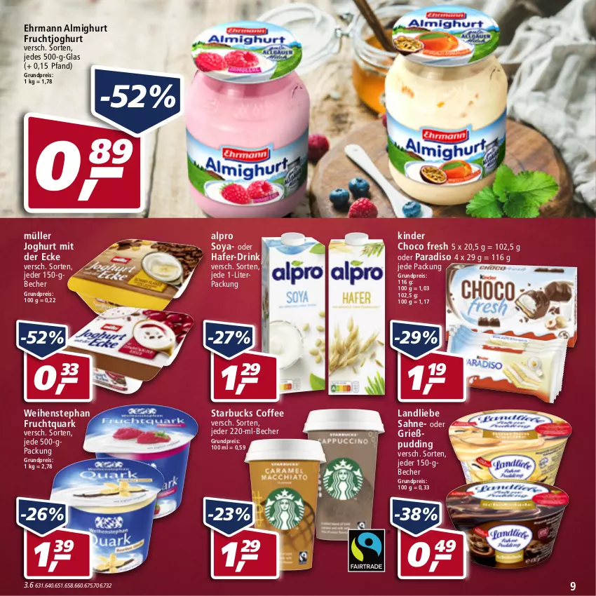 Aktueller Prospekt Real - Real Handzettel - von 21.02 bis 26.02.2022 - strona 9 - produkty: almighur, almighurt, alpro, Becher, choco fresh, drink, ehrmann, ehrmann almighurt, eis, frucht, fruchtjoghurt, Fruchtquark, Grießpudding, hafer, joghur, joghurt, joghurt mit der ecke, Kinder, Kinder Choco fresh, landliebe, Müller, pudding, quark, reis, sahne, soya, starbucks, weihenstephan