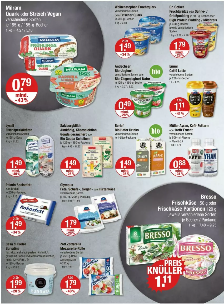 Aktueller Prospekt Vmarkt - Prospekte - von 18.04 bis 24.04.2024 - strona 6 - produkty: Almkönig, Ayran, Becher, bio, bio-joghurt, bresso, Dr. Oetker, drink, drinks, eis, emmi, feta, flasche, frischkäse, frucht, fruchtgrütze, Fruchtquark, gouda, Grießpudding, grütze, hafer, hirtenkäse, joghur, joghurt, Käse, Kefir, latte, milch, milchreis, Müller, natur, pudding, quark, reis, sahne, salz, SalzburgMilch, Ti, weihenstephan