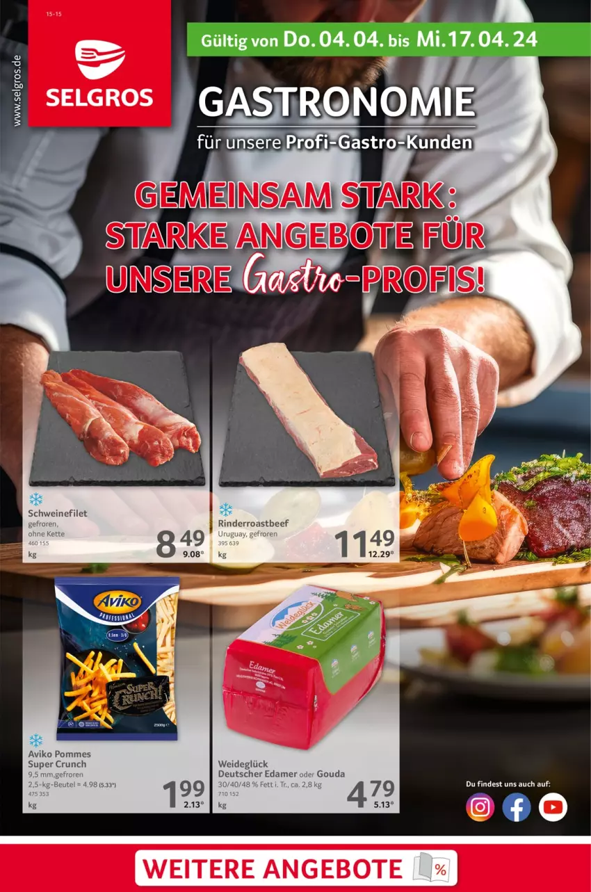 Aktueller Prospekt Selgros - Gastronomie - von 04.04 bis 17.04.2024 - strona 1 - produkty: angebot, angebote, beef, beutel, edamer, filet, gouda, LG, pommes, rind, rinder, roastbeef, schwein, schweine, schweinefilet, Ti, wein, weine