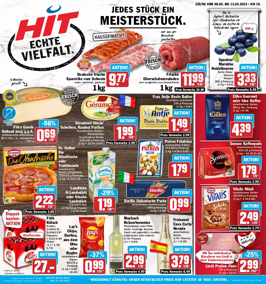 Aktueller Prospekt Hit - Prospekte - von 08.05 bis 13.05.2023 - strona 1 - produkty: barilla, beere, beeren, beste butter, bugles, butter, Cava, chips, die ofenfrische, Doritos, Dr. Oetker, eilles gourmet, eis, feta, flasche, frau antje, freixenet, frico, frucht, Früh Kölsch, géramont, glasflasche, gouda, heidelbeere, heidelbeeren, holländischer schnittkäse, italienische pasta, joghur, joghurt, jungbullen, kaffee, kaffeepads, Käse, kuchen, kühlschrank, landliebe, landmilch, lindt, maybach, Meister, milch, müsli, natur, nuss, Oberschalenrouladen, obst, Ofen, pasta, patros, Pfannkuchen, rebsortenweine, reis, rouladen, salat, salate, Schal, Schale, Schmelzkäse, schnitten, schnittkäse, Schrank, schwein, senseo, spareribs, Streichzart, Ti, tradizionale, vita, vitalis, vitalis müsli, wein, weine, ZTE