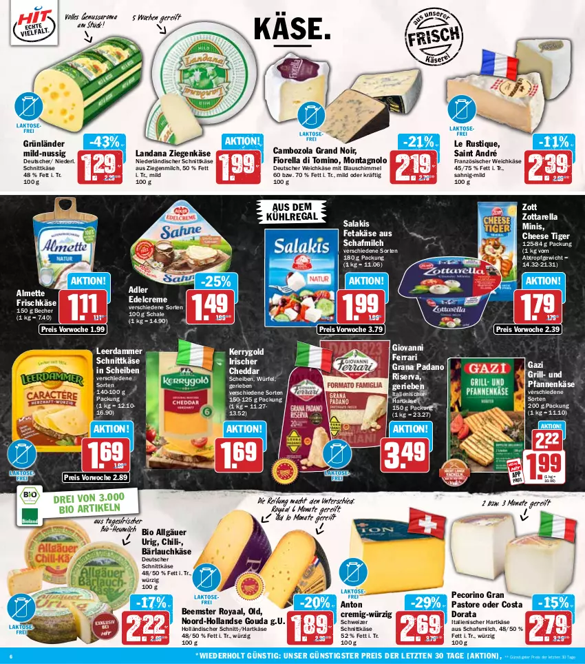 Aktueller Prospekt Hit - Wochenprospekt - von 14.07 bis 19.07.2025 - strona 6 - produkty: almette, aus dem kühlregal, Becher, Beemster, bio, cambozola, cheddar, chili, creme, deutscher schnittkäse, deutscher weichkäse, edelcreme, eis, feta, französischer weichkäse, frischkäse, gouda, grana, grana padano, grill, grünländer, hartkäse, Heu, heumilch, italienischer hartkäse, Käse, kerrygold, kühlregal, Le Rustique, leerdammer, LG, mac, Mett, milch, niederländischer schnittkäse, nuss, padano, Pecorino, pfanne, pfannen, pfannenkäse, Rana, regal, reis, rel, riserva, salakis, saro, Schal, Schale, schnittkäse, schweizer schnittkäse, Ti, und pfanne, weichkäse, würfel, ziegenkäse, zott, zottarella, zottarella minis, ZTE