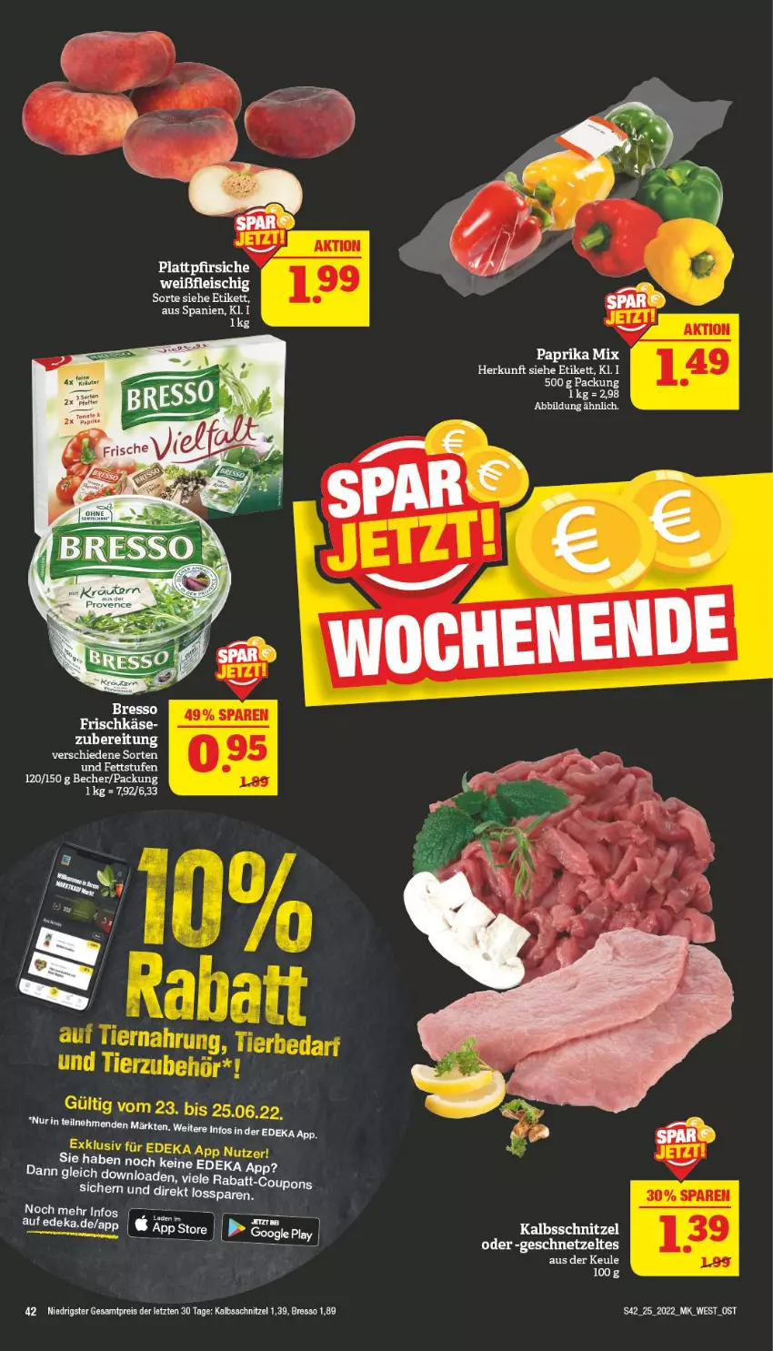 Aktueller Prospekt Marktkauf - Prospekt - von 19.06 bis 25.06.2022 - strona 46 - produkty: Becher, bresso, deka, eis, frischkäse, geschnetzeltes, kalbsschnitzel, Käse, kräuter, paprika, pfirsich, pfirsiche, plattpfirsiche, reis, schnitzel, tomate, Zelt, ZTE