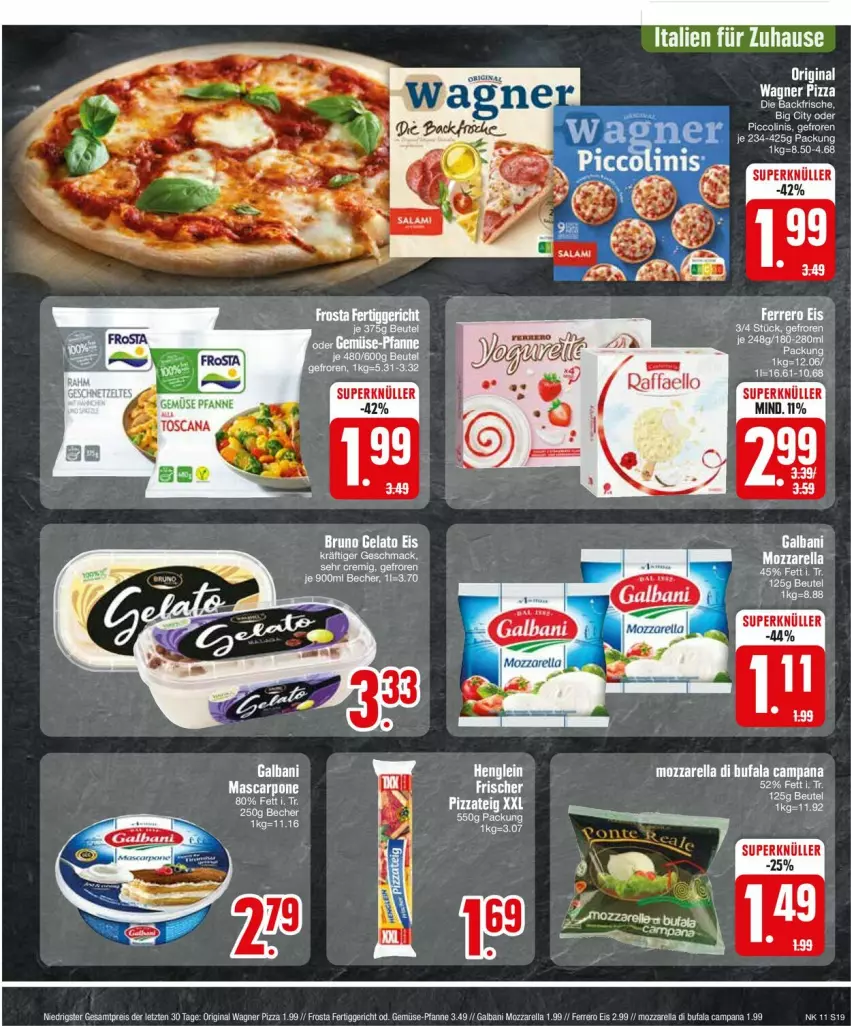 Aktueller Prospekt Edeka - Prospekte - von 11.03 bis 16.03.2024 - strona 19 - produkty: Becher, beutel, bruno gelato, di bufala, eier, eis, ferrero, fertiggericht, frosta, galbani, gemüse-pfanne, gin, mascarpone, mozzarella, original wagner, pfanne, pizza, Pizzateig, reis, rel, Ti, wagner, ZTE