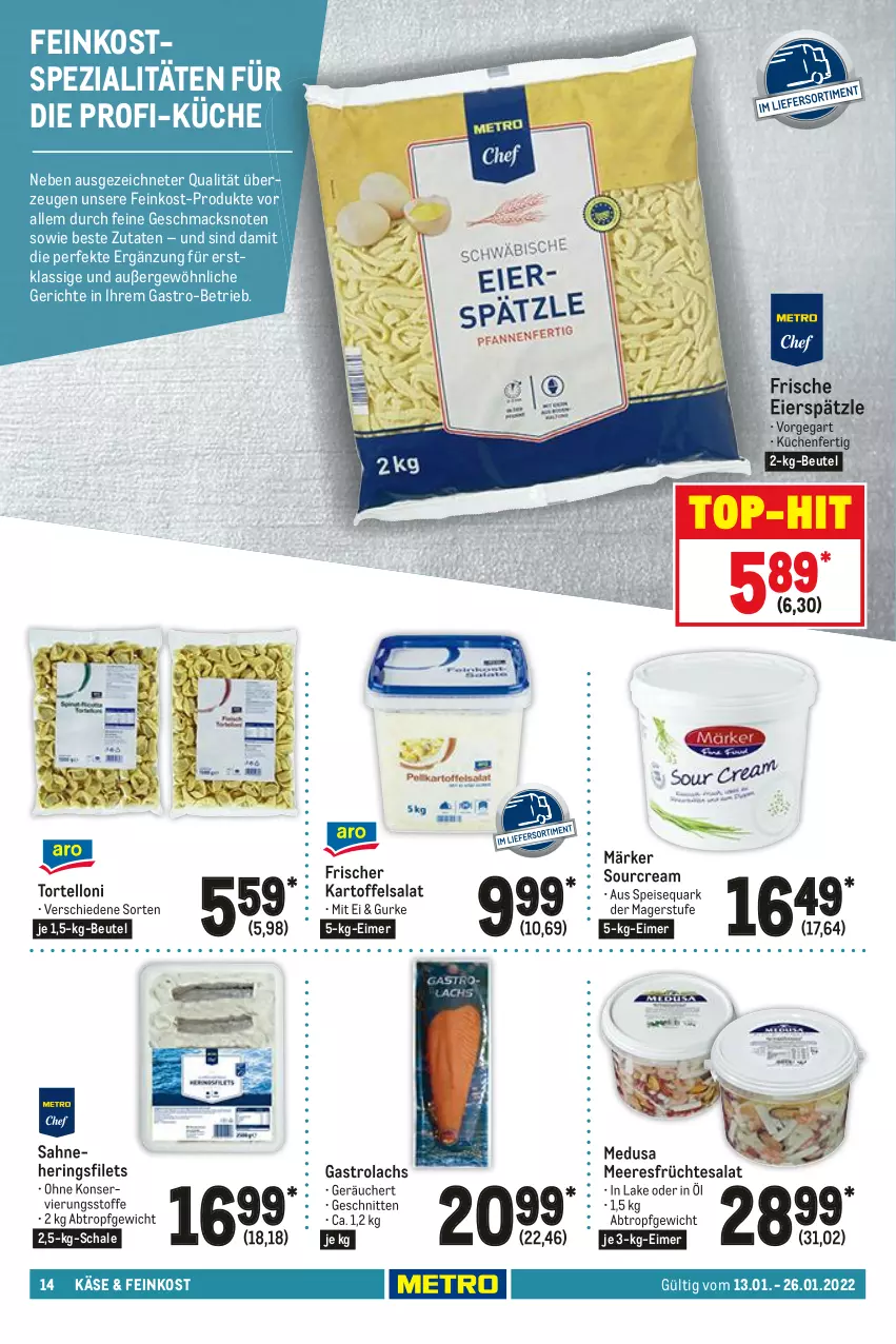 Aktueller Prospekt Metro - Gastro Journal - von 13.01 bis 26.01.2022 - strona 14 - produkty: beutel, eier, eierspätzle, eimer, eis, feinkost, filet, filets, früchte, gurke, hering, Herings, heringsfilets, kartoffel, kartoffelsalat, Käse, küche, Küchen, lachs, mac, meeresfrüchte, quark, ring, sahne, salat, Schal, Schale, schnitten, speisequark, Spezi, tesa, Ti, top-hit, torte, tortelloni