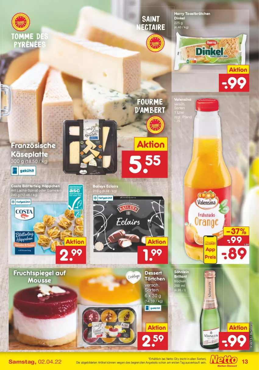 Aktueller Prospekt Netto Marken-Discount - Filial-Angebote - von 28.03 bis 02.04.2022 - strona 13 - produkty: Amber, angebot, baileys, blätterteig, brötchen, dessert, frucht, garnelen, Käse, lachs, latte, mousse, söhnlein, söhnlein brillant, spiegel, spinat, Ti, toast, Törtchen, valensina, ZTE