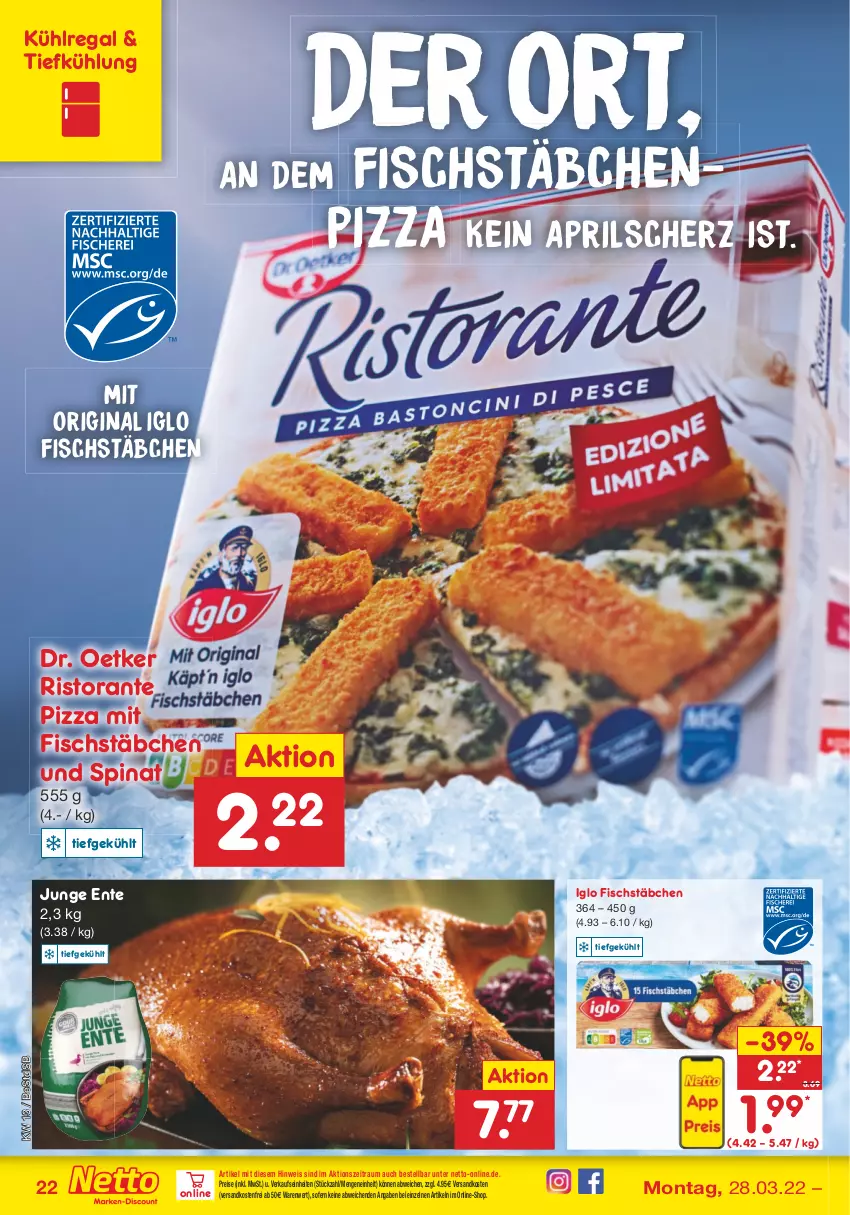 Aktueller Prospekt Netto Marken-Discount - Filial-Angebote - von 28.03 bis 02.04.2022 - strona 22 - produkty: bio, Dr. Oetker, eis, ente, fisch, fischstäbchen, gin, iglo, kühlregal, ndk, pizza, pril, regal, reis, ristorante, ristorante pizza, spinat, Ti, versandkostenfrei