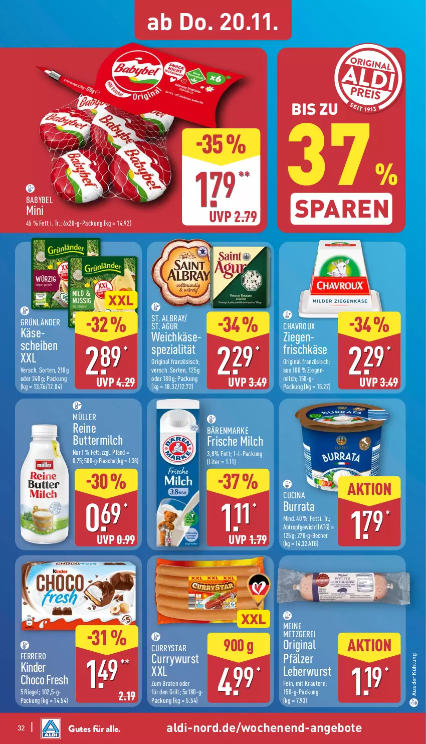 Aktueller Prospekt Aldi Nord - Von Montag - von 17.11 bis 22.11.2025 - strona 32 - produkty: albray, aldi, angebot, angebote, babybel, bärenmarke, Becher, braten, Burrata, butter, buttermilch, chavroux, choco fresh, cin, curry, currywurst, ferrero, flasche, frische milch, frischkäse, gin, grill, grünländer, Käse, käsescheiben, Kinder, Kinder Choco fresh, kräuter, kräutern, leberwurst, milch, Müller, reine buttermilch, riegel, Spezi, St. Albray, Ti, weichkäse, wurst, ziegenfrischkäse