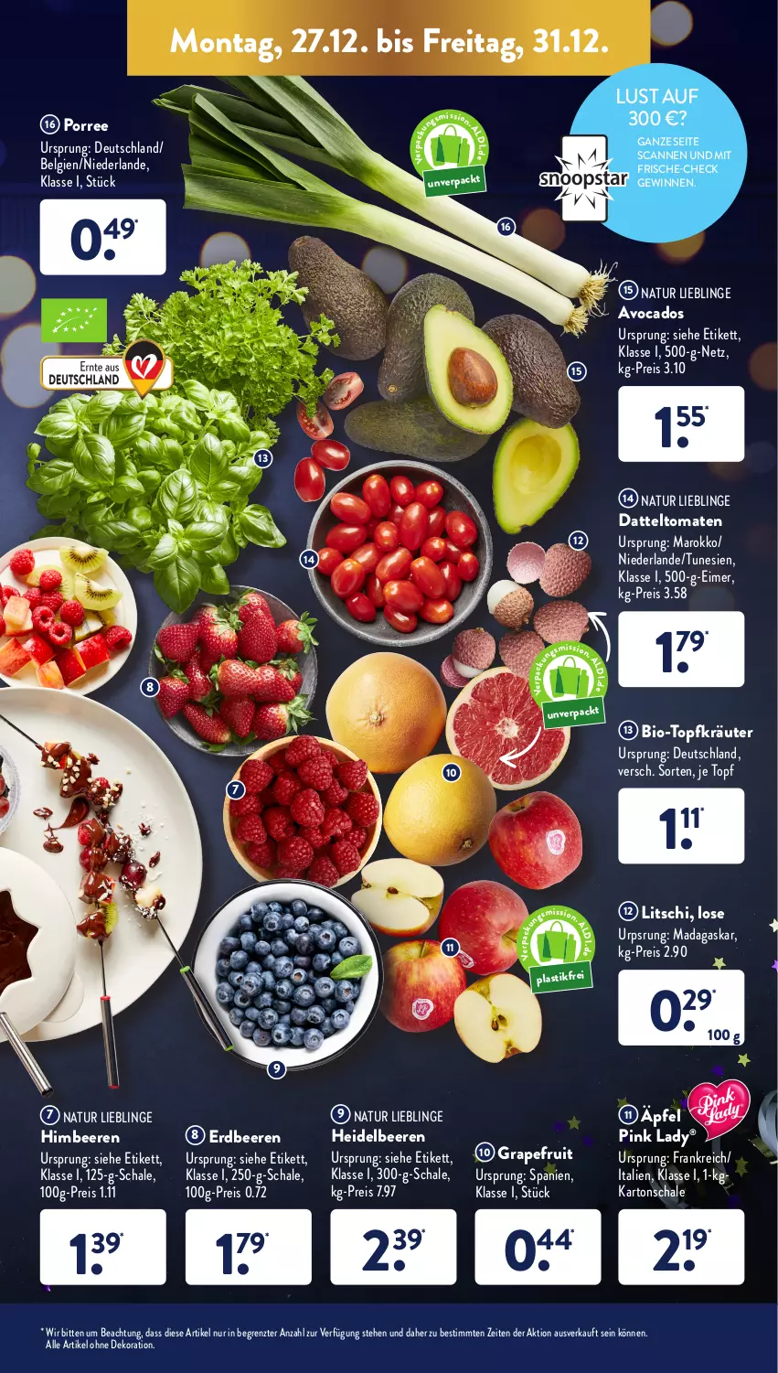 Aktueller Prospekt AldiSud - ALDI Aktuell - von 27.12 bis 31.12.2021 - strona 5 - produkty: alle artikel ohne dekoration, asti, avocado, avocados, beere, beeren, bio, datteltomaten, dekoration, eimer, eis, erdbeere, erdbeeren, grapefruit, heidelbeere, heidelbeeren, himbeer, himbeere, himbeeren, kräuter, LG, natur, Pink Lady, reis, Schal, Schale, Ti, tomate, tomaten, topf, Topfkräuter, ZTE