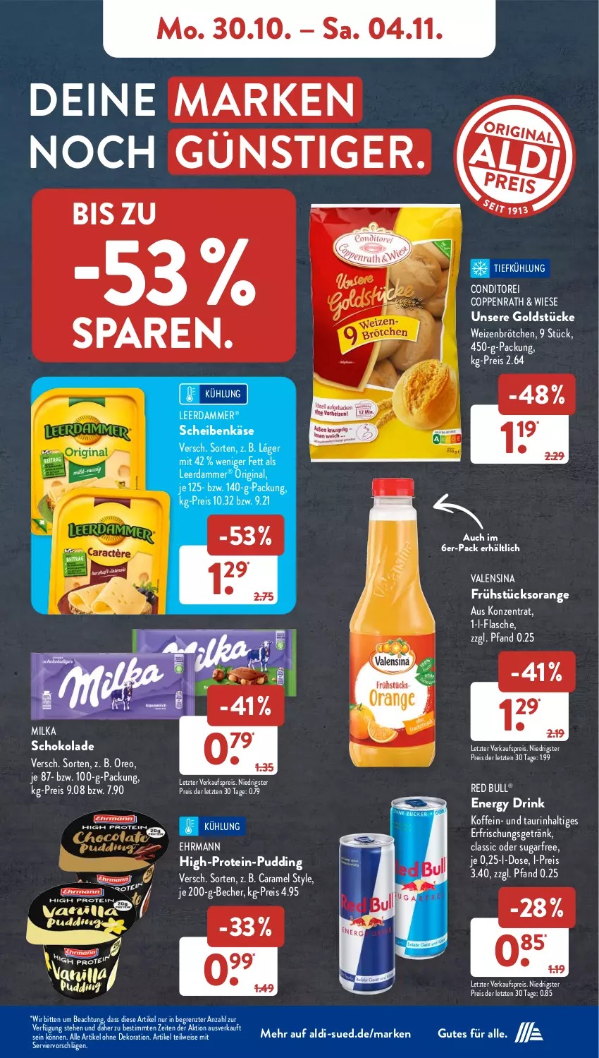 Aktueller Prospekt AldiSud - NÄCHSTE WOCHE - von 30.10 bis 04.11.2023 - strona 7 - produkty: aldi, alle artikel ohne dekoration, Becher, brötchen, caramel, coppenrath, dekoration, drink, ehrmann, eis, energy drink, erfrischungsgetränk, flasche, getränk, gin, Goldstücke, Käse, leerdammer, milka, milka schokolade, orange, oreo, pudding, red bull, reis, schoko, schokolade, Ti, valensina, weizenbrötchen, ZTE