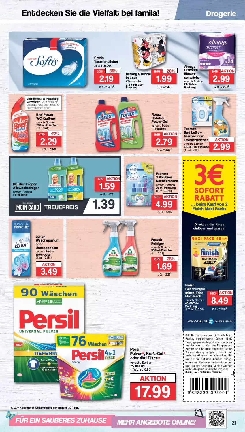 Aktueller Prospekt Famila - Prospekte - von 04.03 bis 09.03.2024 - strona 21 - produkty: allzweckreiniger, Alwa, Always, angebot, angebote, Bad, bio, biozidprodukte, Bref, bref power, coupon, coupons, decke, Discreet, eis, erde, febreze, Finish, flasche, Frosch, geschirr, gin, kraft, küche, Küchen, küchenrolle, lenor, lufterfrischer, Meister, meister proper, persil, power-gel, Rauch, reiniger, reis, rorax, rwe, Tasche, taschen, taschentücher, Textilerfrischer, Ti, tücher, wäscheparfüm, weck, ZTE