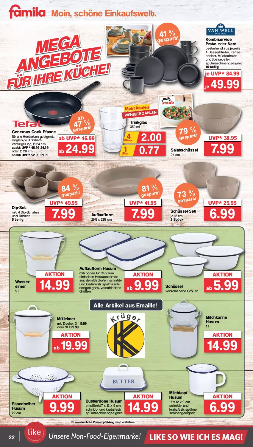 Aktueller Prospekt Famila - Prospekte - von 04.03 bis 09.03.2024 - strona 22 - produkty: backofen, Becher, butter, Butterdose, decke, Deckel, dessert, Dessertteller, dip, eimer, eis, elle, Gläser, herdarten, kaffee, kaffeebecher, Kombiservice, küche, leimer, maille, milch, müsli, Müslischale, nero, Ofen, pfanne, reis, salat, Schal, Schale, schüssel, Speiseteller, spülmaschinen, tablet, tablett, teller, Ti, topf, trinkglas, wasser