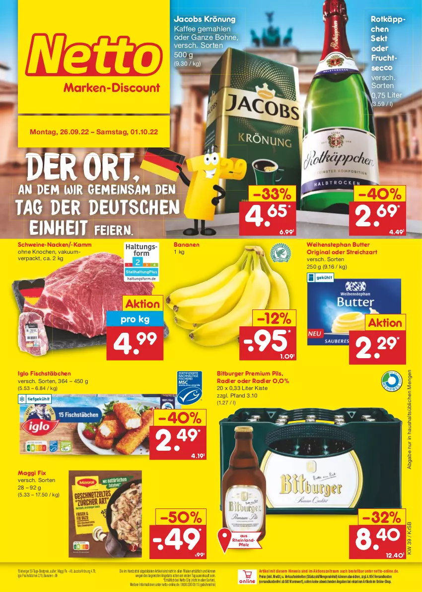 Aktueller Prospekt Netto Marken-Discount - Filial-Angebote - von 26.09 bis 01.10.2022 - strona 1 - produkty: angebot, banane, bananen, bestpreis, bitburger, bohne, burger, butter, ecco, eier, eis, fisch, fischstäbchen, frucht, fruchtsecco, gin, iglo, jacobs, jacobs krönung, kaffee, maggi, maggi fix, ndk, oder radler, pils, premium pils, radler, reis, rotkäppchen, schwein, schweine, sekt, Streichzart, Ti, versandkostenfrei, weihenstephan, wein, weine, ZTE