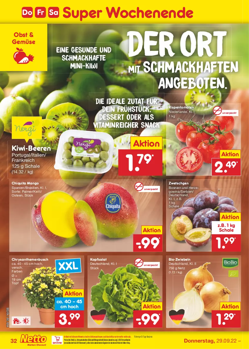 Aktueller Prospekt Netto Marken-Discount - Filial-Angebote - von 26.09 bis 01.10.2022 - strona 32 - produkty: angebot, angebote, asti, beere, beeren, bestpreis, bio, chiquita, chrysanthemen, dessert, eis, kiwi, kopfsalat, mac, mango, ndk, obst, reis, rispentomaten, salat, Schal, Schale, snack, tee, Ti, tomate, tomaten, topf, versandkostenfrei, vita, zwiebel, zwiebeln