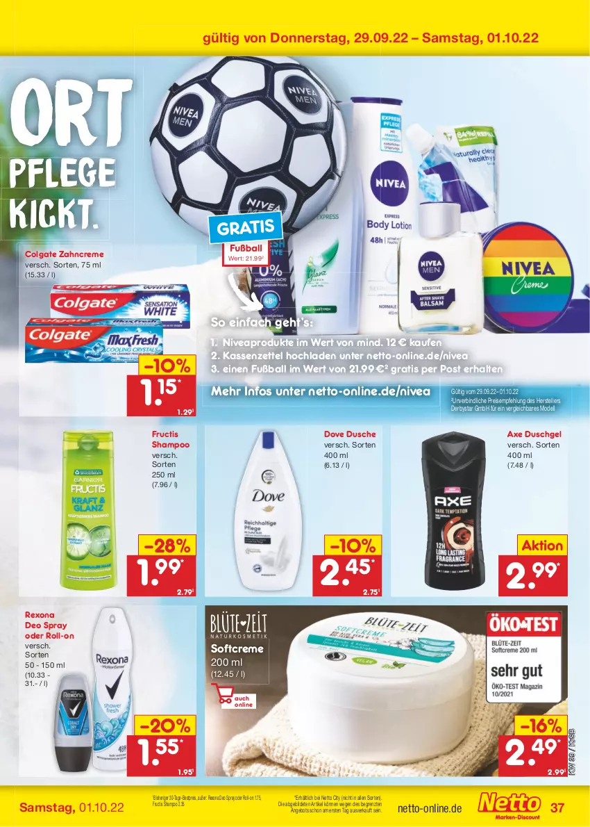 Aktueller Prospekt Netto Marken-Discount - Filial-Angebote - von 26.09 bis 01.10.2022 - strona 37 - produkty: angebot, axe, axe duschgel, ball, bestpreis, colgate, creme, dell, deo, deo spray, dove, dusche, duschgel, eis, elle, fructis, Fußball, LG, Mode, nivea, reis, rexona, roll-on, shampoo, Softcreme, teller, Ti, zahncreme, ZTE