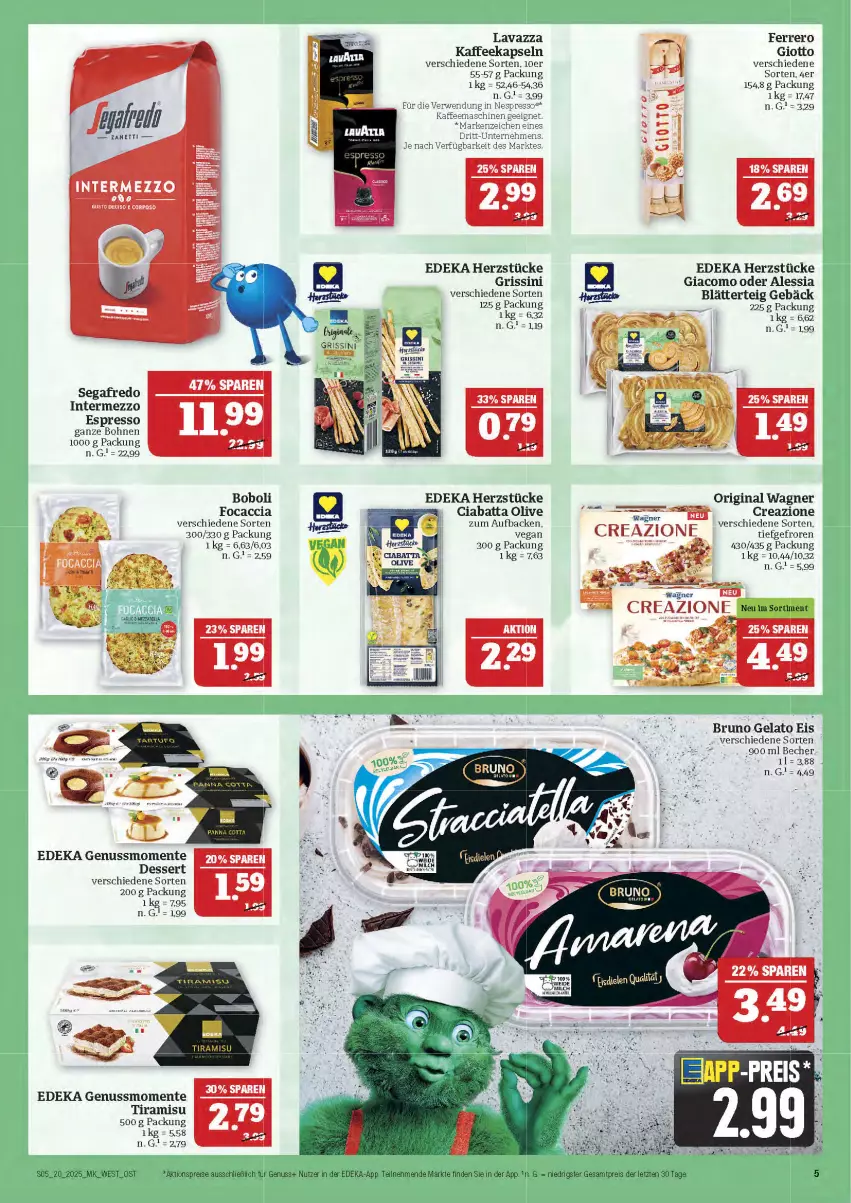 Aktueller Prospekt Marktkauf - Prospekt - von 11.05 bis 17.05.2025 - strona 5 - produkty: ACC, aktionspreis, Becher, blätterteig, bohne, bohnen, bruno gelato, ciabatta, deka, dessert, eis, ente, espresso, ferrero, Focaccia, gin, giotto, grissini, intermezzo, kaffee, kaffeekapseln, kaffeemaschine, lavazza, milch, nuss, olive, original wagner, reis, rwe, Segafredo, Ti, tiramisu, wagner, ZTE