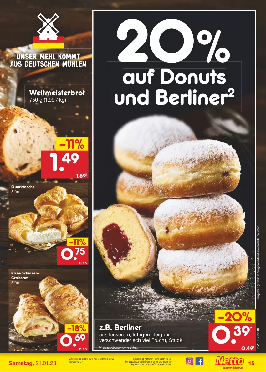 Aktueller Prospekt Netto Marken-Discount - Filial-Angebote - von 16.01 bis 21.01.2023 - strona 15 - produkty: angebot, backofen, berliner, bestpreis, brot, Croissant, Donut, donuts, eis, frucht, Käse, mehl, Meister, Ofen, quark, reis, schinken, Tasche, Ti, weltmeisterbrot, ZTE