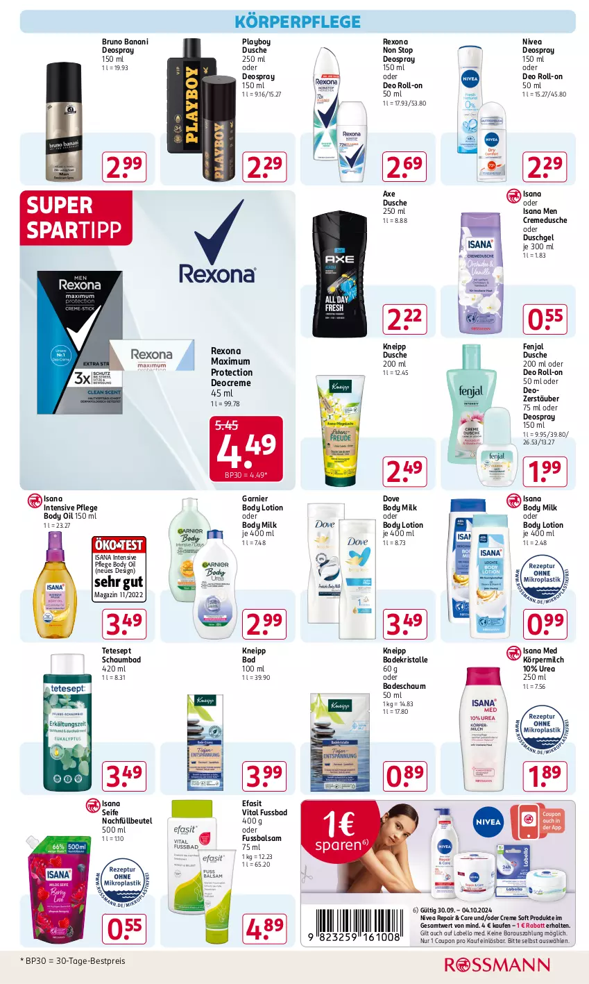 Aktueller Prospekt Rossmann - Prospekte - von 30.09 bis 04.10.2024 - strona 11 - produkty: axe, Bad, Badekristalle, balsam, bestpreis, beutel, body, body lotion, body milk, bruno banani, coupon, creme, cremedusche, deo, deo roll-on, Deocreme, deospray, deospray 150 ml, dove, dusche, duschgel, Efasit, eis, garnier, isana, kneipp, körperpflege, Labello, Lotion, magazin, milch, nivea, oder deo roll-on, oder deospray, Playboy, reis, rexona, roll-on, sana, schaumbad, Seife, spartipp, Ti, vita