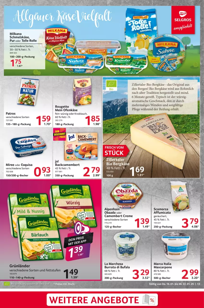 Aktueller Prospekt Selgros - Food - von 16.01 bis 22.01.2025 - strona 13 - produkty: Alpenhain, angebot, angebote, Becher, Bergkäse, bio, Burrata, camembert, camembert creme, creme, di bufala, eis, exquisa, gin, grünländer, Käse, käse vielfalt, knoblauch, LG, mac, mascarpone, milch, milka, milkana, miree, obazda, Ofen, Ofenkäse, patros, reis, rel, rouge, rougette, Scamorza, Schmelzkäse, Ti, tisch