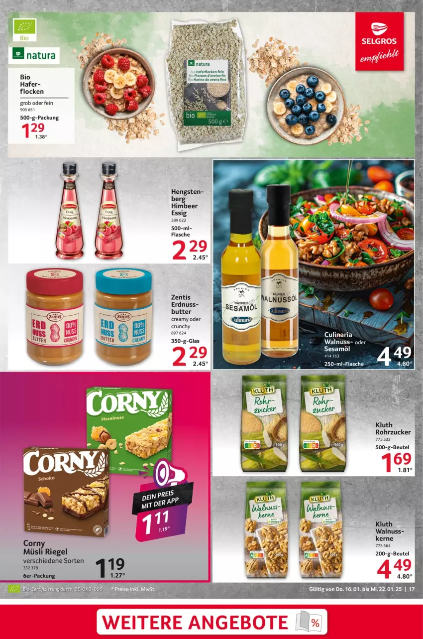 Aktueller Prospekt Selgros - Food - von 16.01 bis 22.01.2025 - strona 17 - produkty: beutel, bio, butter, culinaria, erdnuss, essig, flasche, hafer, haferflocken, himbeer, müsli, natur, natura, nuss, Ria, riegel, rohrzucker, sesam, Sesamöl, Ti, walnuss, zentis, zucker