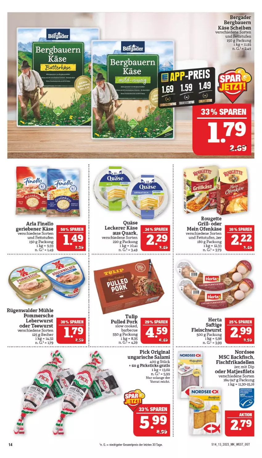 Aktueller Prospekt Marktkauf - Prospekt - von 26.03 bis 01.04.2023 - strona 14 - produkty: arla, auer, backfisch, barbecue, Bau, Bauer, Becher, bergader, dell, dip, eis, elle, filet, filets, finello, fisch, fleisch, fleischwurst, frikadellen, gin, grill, herta, Käse, leberwurst, matjes, Matjesfilet, matjesfilets, Nordsee, Ofen, Ofenkäse, Pommersche, Pulled Pork, quark, quäse, reis, rouge, rougette, rügenwalder, rügenwalder mühle, saft, salami, tee, teewurst, Ti, tulip, Ungarische Salami, wurst, ZTE