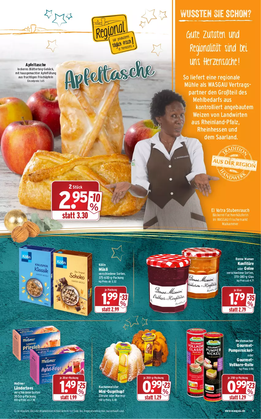 Aktueller Prospekt Wasgau - Prospekte - von 20.12 bis 24.12.2021 - strona 11 - produkty: angebot, apfel, Apfeltasche, arla, Bau, blätterteig, bonne maman, eis, frucht, gelee, je 250-g-packung, kölln, konfitüre, korn, kuchen, kuchenmeister, Ländertee, mac, mam, mehl, Meister, Meßmer, mestemacher, müsli, Pumpernickel, Rauch, reis, sac, stube, Tasche, tee, Ti, trolli, zitrone