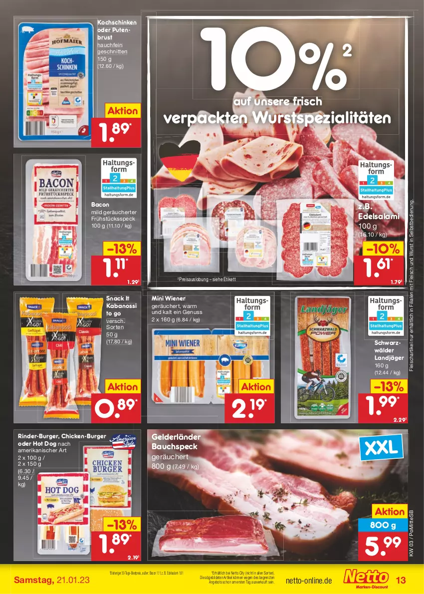 Aktueller Prospekt Netto Marken-Discount - Filial-Angebote - von 16.01 bis 21.01.2023 - strona 13 - produkty: angebot, bacon, Bau, bestpreis, burger, Edelsalami, eis, fleisch, Frühstücksspeck, hot dog, kabanos, kochschinken, landjäger, nuss, pute, putenbrust, reis, rind, rinder, salami, schinken, schnitten, snack, Speck, Spezi, Ti, wiener, wurst, wurst in selbstbedienung, ZTE