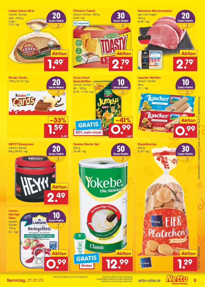 Aktueller Prospekt Netto Marken-Discount - Filial-Angebote - von 16.01 bis 21.01.2023 - strona 9 - produkty: angebot, bestpreis, brot, eier, eis, filet, filets, fleisch, funny-frisch, hering, Herings, heringsfilets, kaugummi, Kinder, korn, Lätzche, lieken, minutensteaks, reis, ring, schwein, schweine, shake, Spezi, steak, steaks, Ti, toast, toasty, urkorn, waffeln, wein, weine, wurst, wurst in selbstbedienung, Yo, Yokebe, ZTE