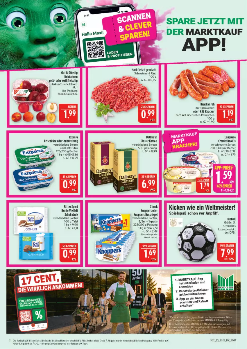 Aktueller Prospekt Marktkauf - Prospekt - von 31.05 bis 06.06.2026 - strona 2 - produkty: alpenmilch, auer, ball, Becher, cremissimo, dallmayr, eis, elle, fleisch, frischkäse, Fußball, hackfleisch, hackfleisch gemischt, kaffee, Käse, knacker, knoppers, langnese, Meister, milch, Nektar, nektarinen, nuss, nussriegel, reis, rel, riegel, rind, ritter, ritter sport, schoko, schokolade, schwein, schwein und rind, sim, Sport, Ti, wein, ZTE