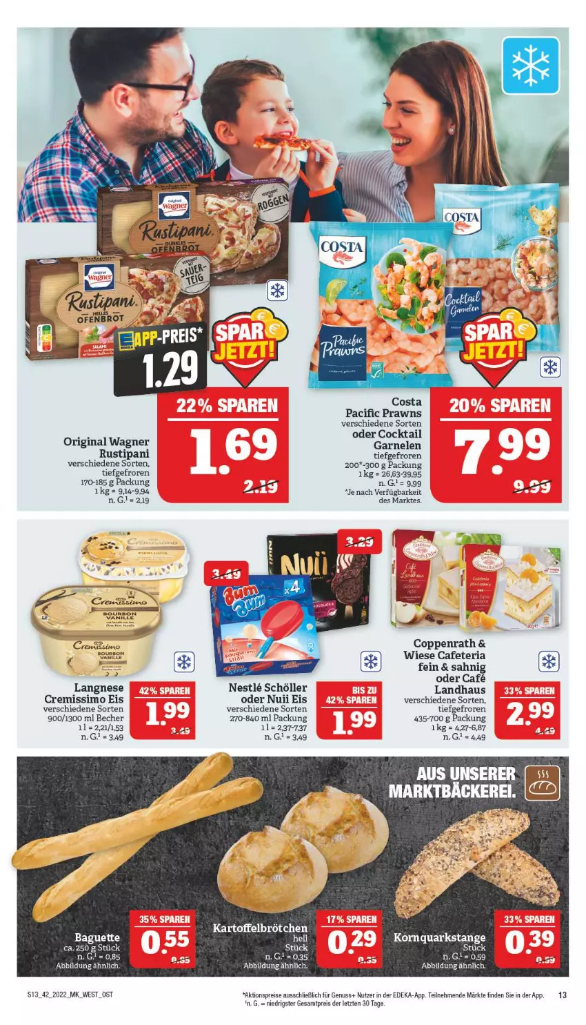 Aktueller Prospekt Marktkauf - Prospekt - von 16.10 bis 22.10.2022 - strona 13 - produkty: aktionspreis, Becher, brot, Cif, cocktail, coppenrath, cremissimo, deka, eis, garnelen, gin, korn, langnese, nuii, nuss, Ofen, original wagner, prawns, quark, reis, Ria, rustipani, Schöller, sim, Ti, wagner, ZTE